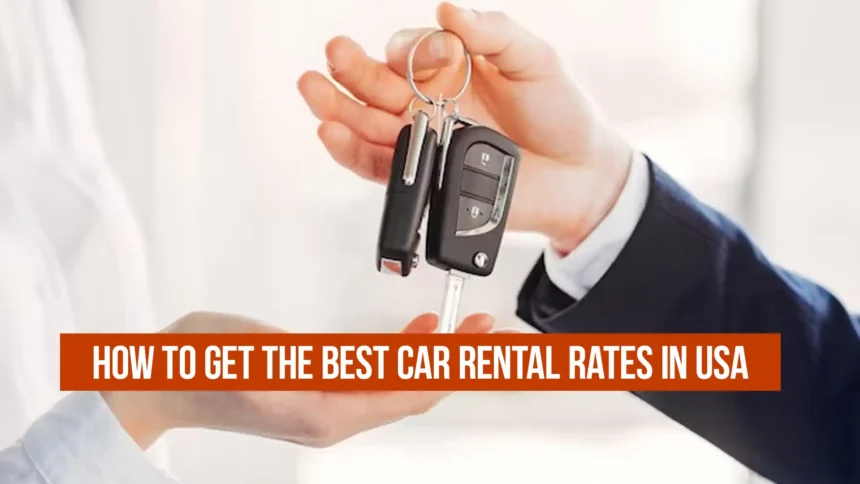 How to get the best Car Rental Rates in USA